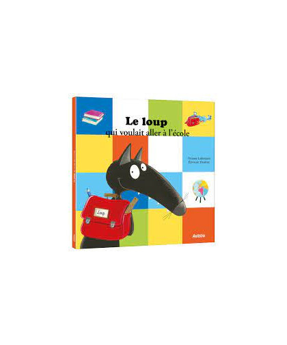 LE LOUP QUI VOULAIT ALLER A L'ECOLE