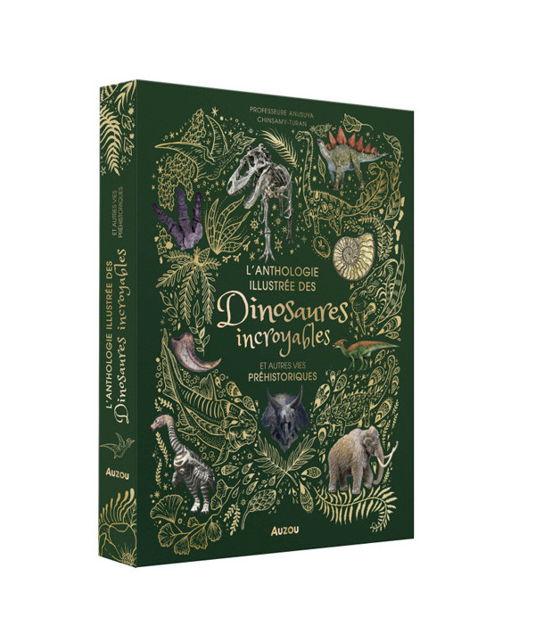 L'ANTHOLOGIE ILLUSTRÉE DES DINOSAURES INCROYABLES