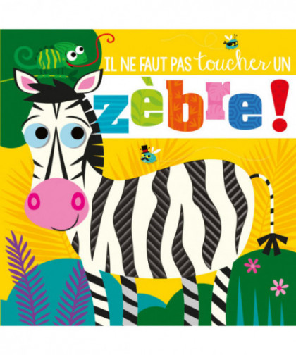 IL NE FAUT PAS TOUCHER UN ZÈBRE