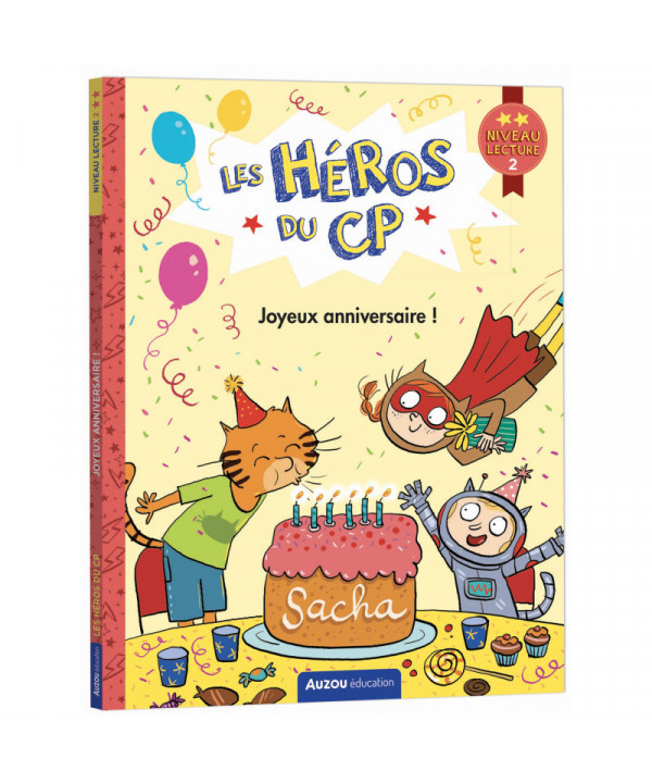 LES HÉROS DU CP - NIVEAU 2 - JOYEUX ANNIVERSAIRE !