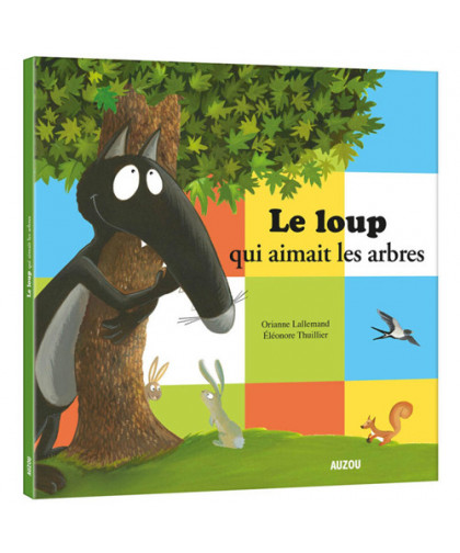 LE LOUP QUI AIMAIT LES ARBRES
