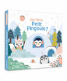 MA PREMIÈRE HISTOIRE - QUE FAIS-TU - PETIT PINGOUIN ?
