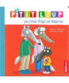 P'TIT LOUP VA CHEZ PAPI ET MAMIE