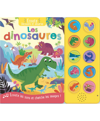 ECOUTE, DECOUVRE ET OBSERVE - LES DINOSAURES