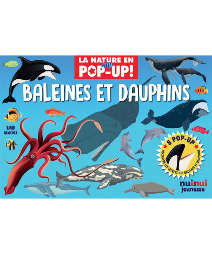 LA NATURE EN POP-UP - BALEINES ET DAUPHINS