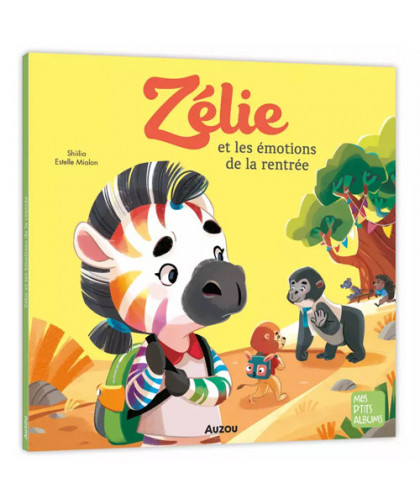 ZÉLIE ET LES ÉMOTIONS DE LA RENTRÉE