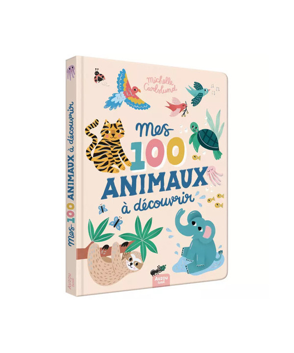 MES 100 ANIMAUX À DÉCOUVRIR BY MICHELLE CARLSLUND