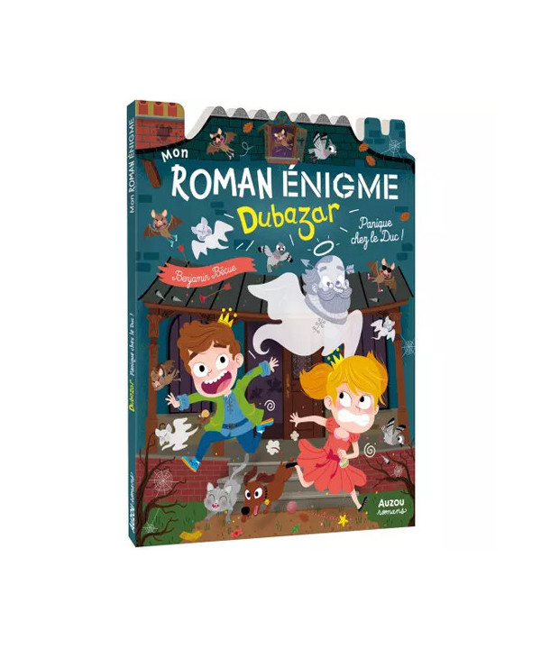 MON ROMAN ENIGME - LE ROYAUME DUBAZAR - PANIQUE CHEZ LE DUC