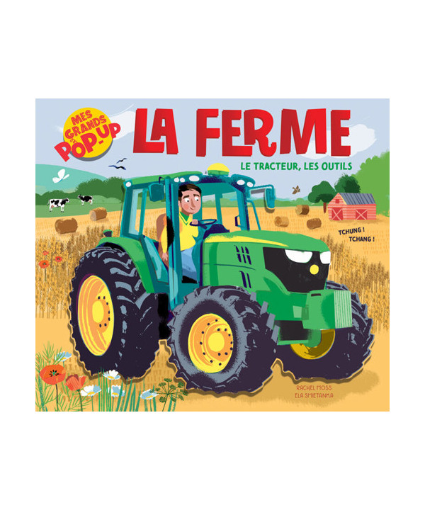 MES GRANDS POP-UP - LA FERME - LE TRACTEUR, LES OUTILS