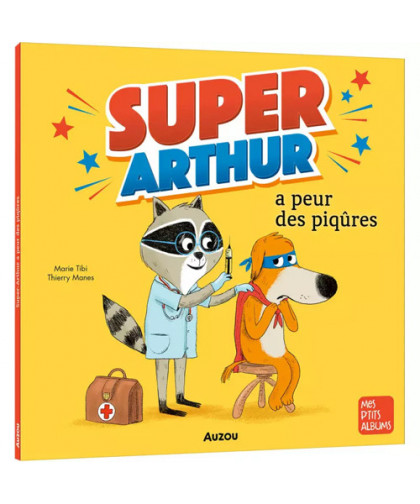 SUPER-ARTHUR A PEUR DES PIQÛRES