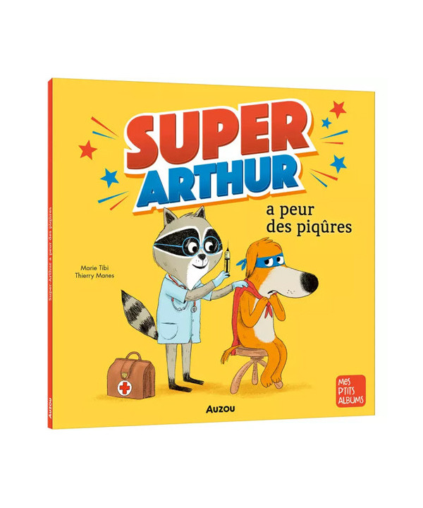 SUPER-ARTHUR A PEUR DES PIQÛRES