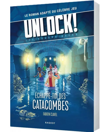 UNLOCK! ESCAPE GEEKS T1 ÉCHAPPE-TOI DES CATACOMBES