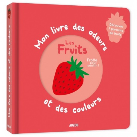 Mon Premier Livre Des Odeurs et des couleurs - Les Fruits