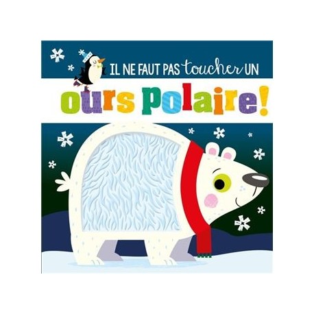 Auzou - Livre : Il ne faut pas toucher un ours polaire