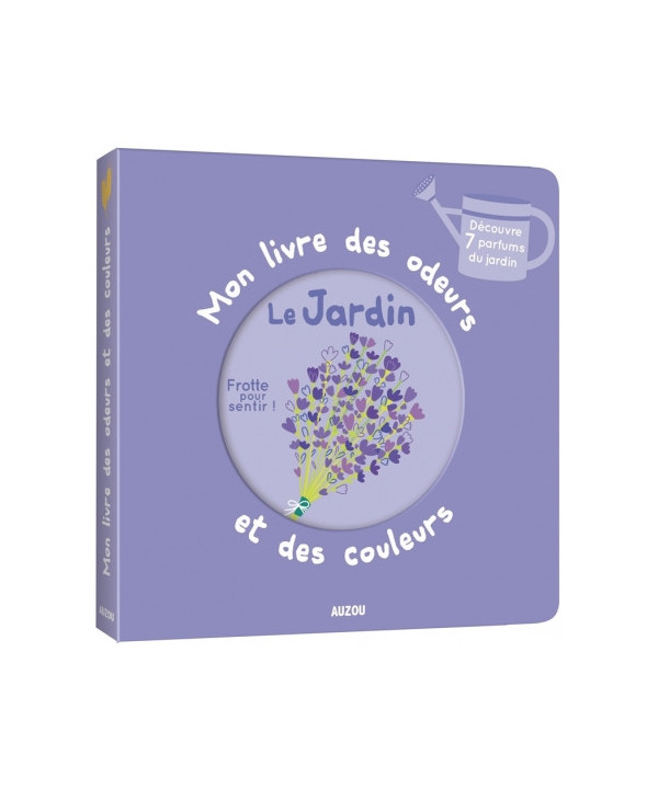 MON LIVRE DES ODEURS ET DES COULEURS - LE JARDIN