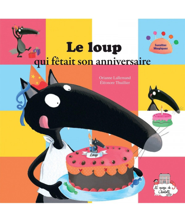 LE LOUP QUI FETAIT SON ANNIVERSAIRE