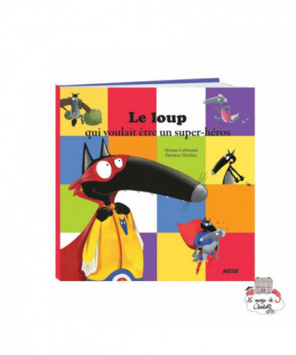 LE LOUP QUI VOULAIT ÊTRE UN SUPER-HÉROS