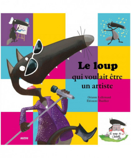 LE LOUP QUI VOULAIT ETRE UN ARTISTE