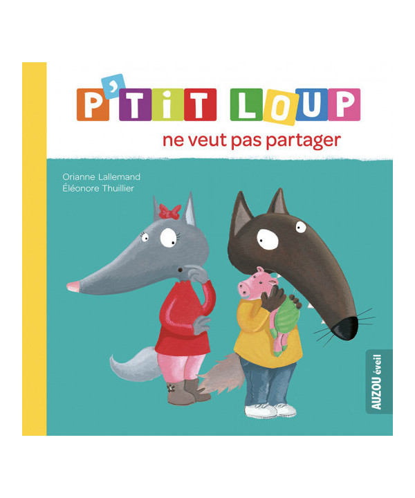 P'TIT LOUP NE VEUT PAS PARTAGER